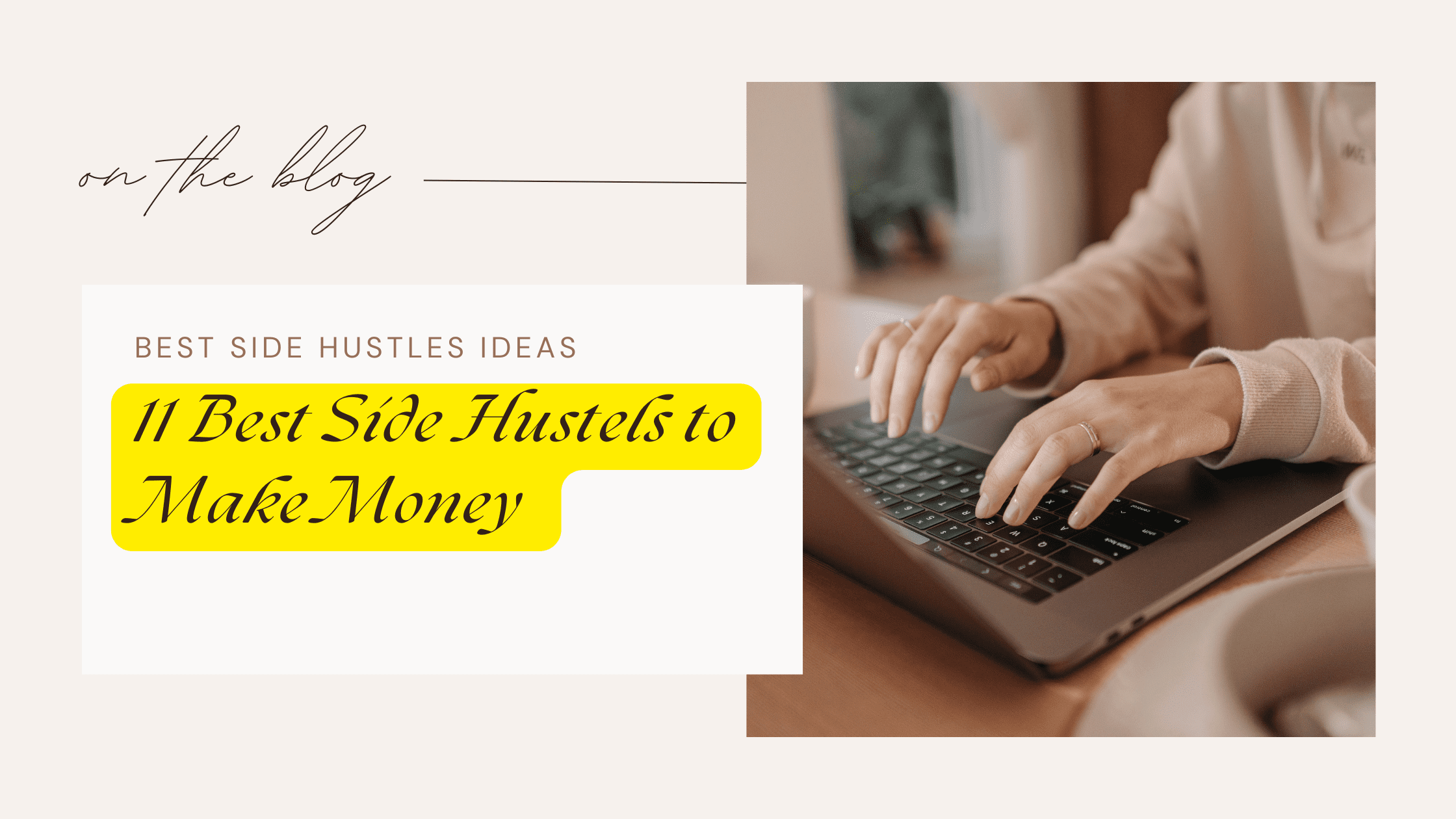 A man working on laptop and "11 best side hustles to make money" title is showing on yellow color background