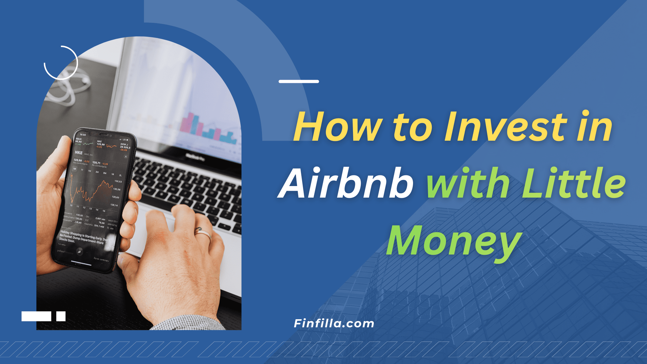 A person using phone and a laptop and a heading " how to invest in Airbnb with little money " showing