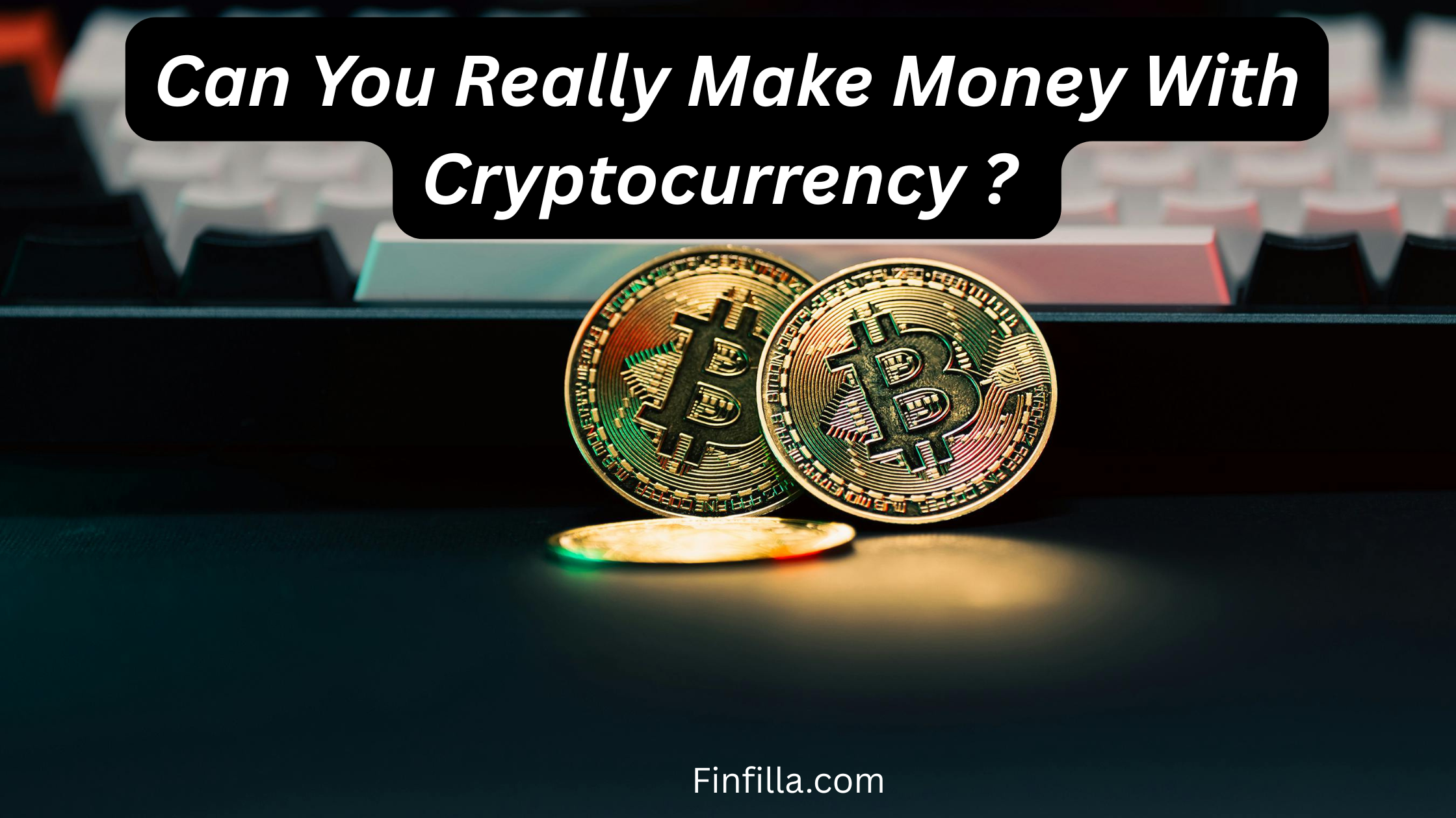 Two bitcoins are showing and heading ' can you really make money with cryptocurrency / " showing above the bitcoin image