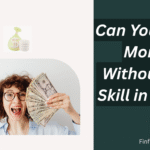 A girl is showing dollar cash in left section and in the right section a heading " Can you make money without any skill in 2026 ? " is showing