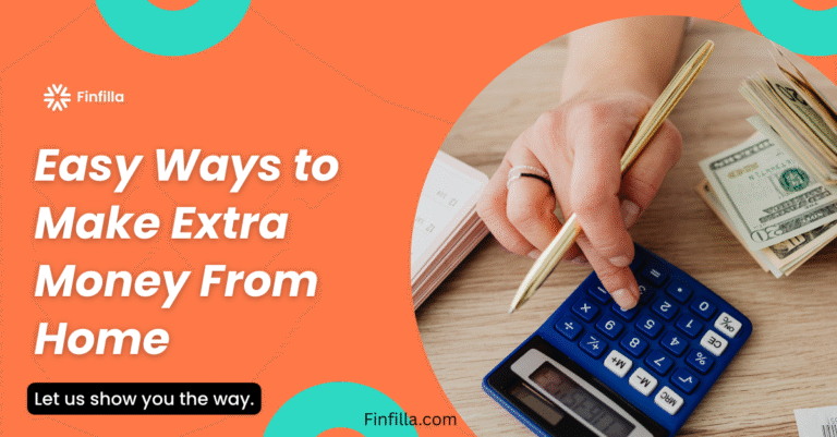 A hand holding a pen uses a blue calculator, surrounded by cash and a notebook on a wooden table. Orange background with text: "Easy Ways to Make Extra Money From Home" and "Let us show you the way." Finfilla.com.